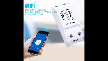 Hướng dẫn sử dụng công tắc sonoff Công Tắc Thông Minh Sonoff Basic Điều Khiển Từ Xa Qua WIFI, 3G, 4G