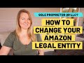 How to Change Your Amazon Business Structure and Legal Entity