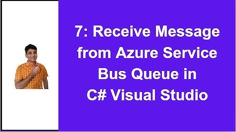 7: Receive message from Service Bus Queue into Visual Studio C# | Azure Service Bus Tutorial