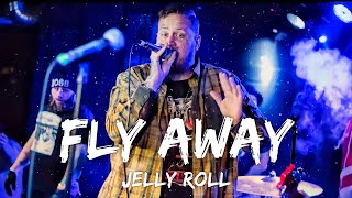 Jelly Roll - Fly Away (Lyrics)