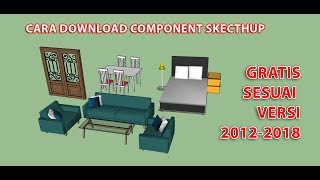 Cara Download Component Sketchup sesuai Versi Tahunnya - Lengkap & Gratis