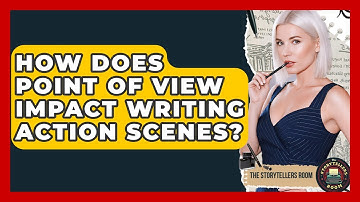 How Does Point Of View Impact Writing Action Scenes? - The Storytellers Room