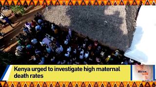 Kenya urged to investigate high maternal death rates
