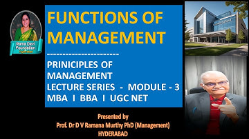 FUNCTIONS OF MANAGEMENT - Principles of Management Lecture Series - MODULE 3