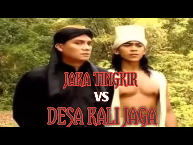 JAKA TINGKIR VS DESA KALI JAGA class=