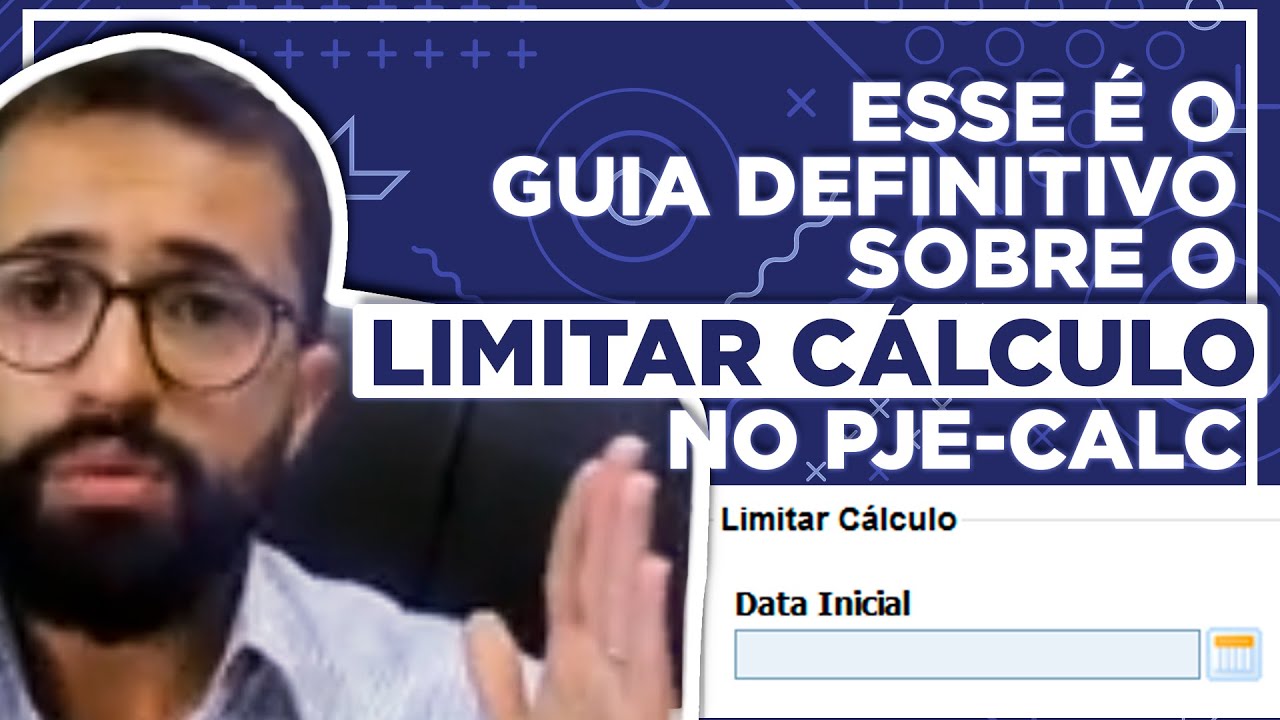 TUDO QUE VOCÊ PRECISA SABER SOBRE O LIMITAR CÁLCULO NO PJE-CALC | Trechos das Aulas Semanais