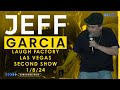 Jeff garcia  laugh factory las vegas 1824 2nd show comedy stand up crowd work