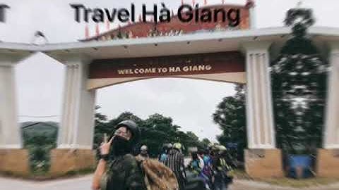 Travel Hà Giang.nơi địa đầu Tổ Quốc của cực bắc.
