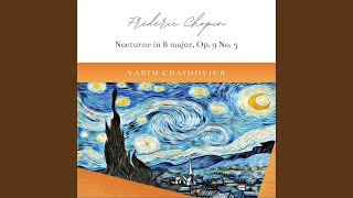 Frédéric Chopin: Nocturne in B Major, Op. 9, No. 3