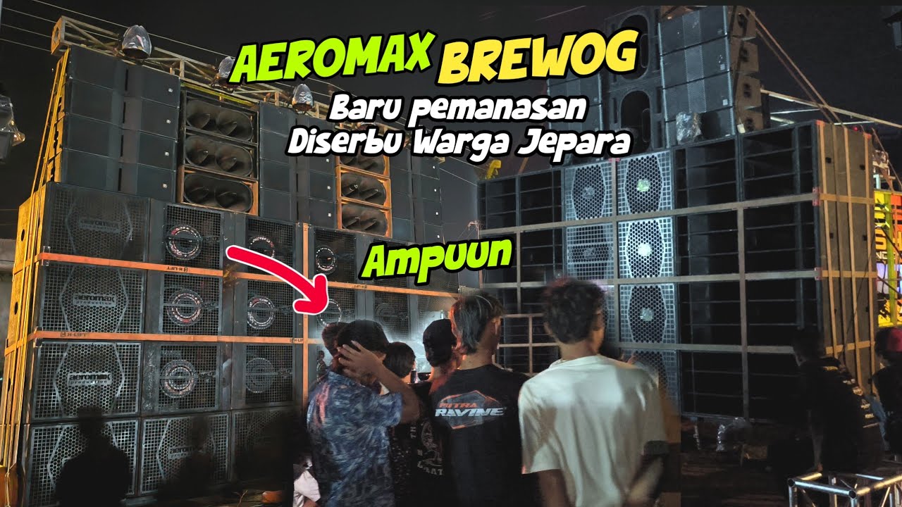 Baru pemanasan, warga Jepara sudah ampun ampun dengarkan suara Brewog & Aeromax 🔥