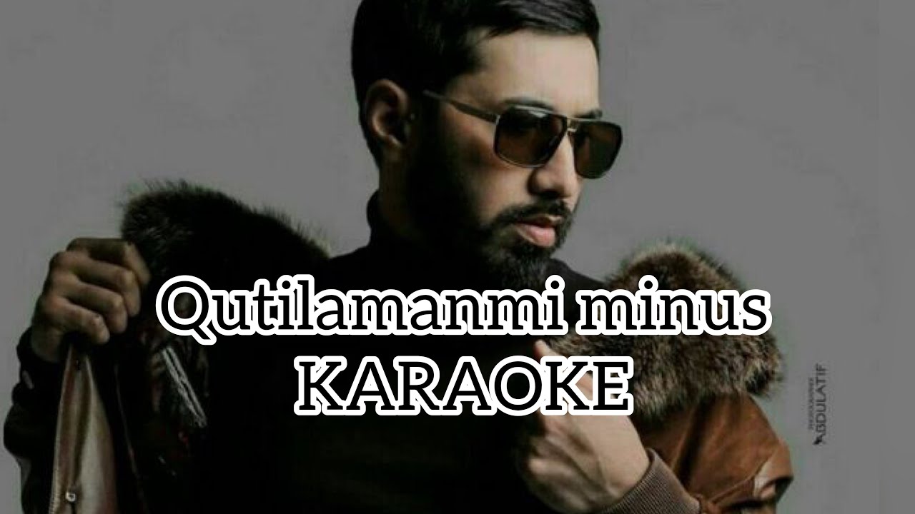 Qutulamanmi minus karaoke Mashxurbek Yuldashev tekst YouTube