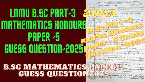 LNMU B.Sc Part-3 Mathematics Honours Paper-5 Guess Question -2025 || Very Important Questions