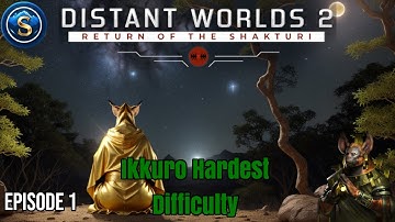 Distant Worlds 2 - Ikkuro - Episode 1