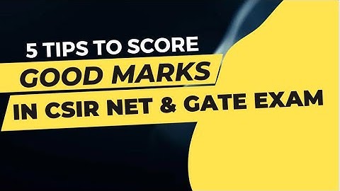 5 Tips To Score Good Marks in CSIR NET &  GATE Exam