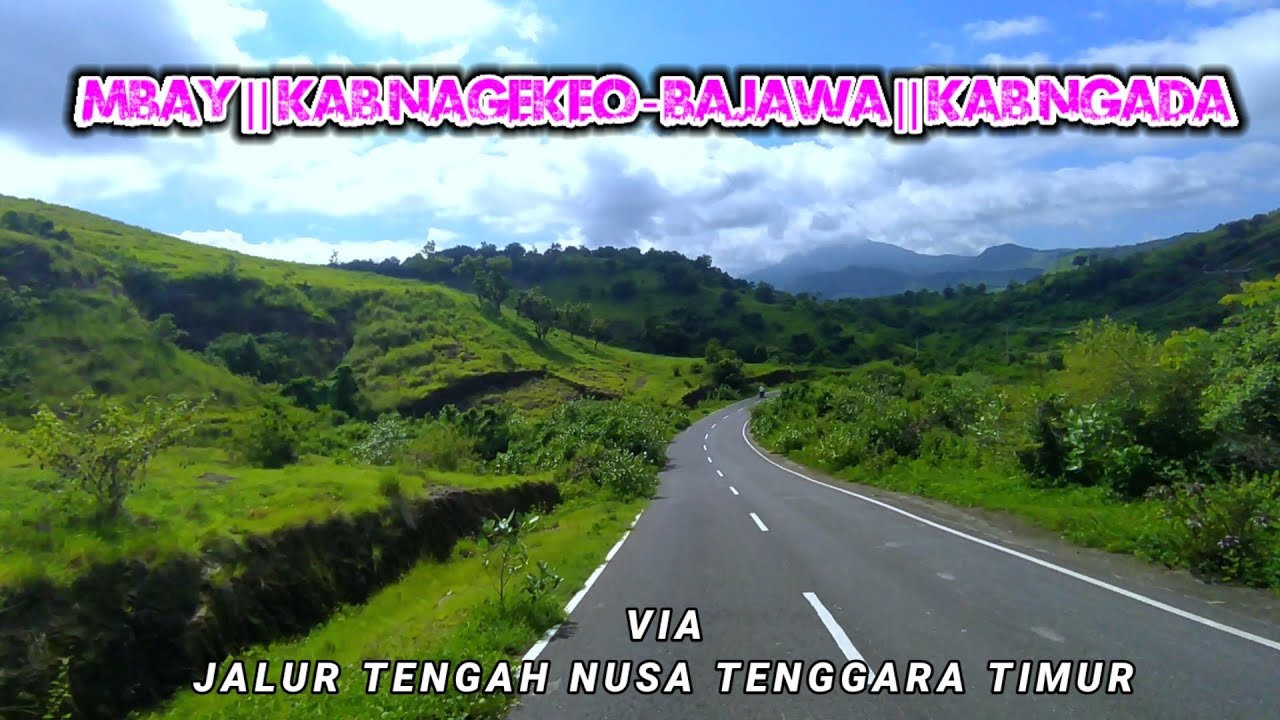 JALUR TENGAH DARI MBAY KAB NAGEKEO || BAJAWA KAB NGADA || NTT @kang iwan