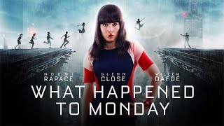What Happened To Monday Full Movie Review | Noomi Rapace & Willem Dafoe | Review & Facts