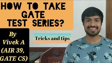 How to take test series? | GATE | By Vivek A | AIR 39, GATE CS 2020