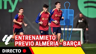 EN DIRECTO: FC Barcelona se prepara para el Almería | Entrenamiento Barça pre-partido en vivo