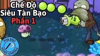 Tôi Đã Phá Đảo PvZ Chế Độ Siêu Tàn Bạo Phần 1 (PvZ Brutal Mode EX)