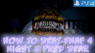 FNAF 4 PS4 How to Beat Night 5 Fredbear