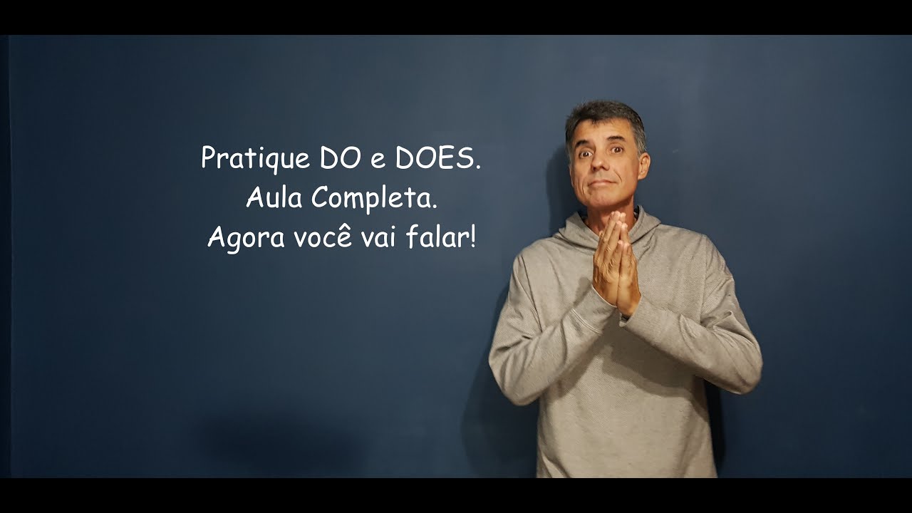 Aprenda DO E DOES Em Uma Aula Conversacional DE GRA A E Completa N o 