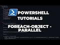 PowerShell Tutorials : ForEach-Object -Parallel (Parallelism in PowerShell)