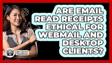 Are Email Read Receipts Ethical For Webmail And Desktop Clients? - TheEmailToolbox.com