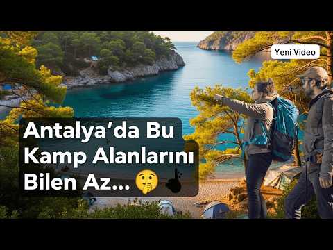 Antalya’da Mutlaka Görmeniz Gereken 10 Kamp Alanı (Ücretli & Ücretsiz, Saklı Cennetler!)