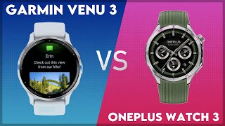 Garmin Venu 3 vs OnePlus Watch 3 Comparison
