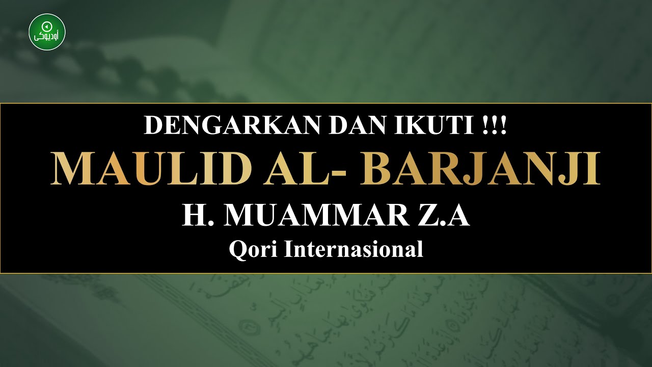 MAULID AL-BARZANJI FULL | H. MUAMMAR Z.A | PENYEJUK HATI