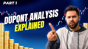 DuPont Analysis Explained: A Simple Guide to Financial Metrics Part 1
