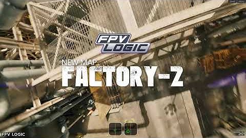 FPV LOGIC New map  Factory - 2
