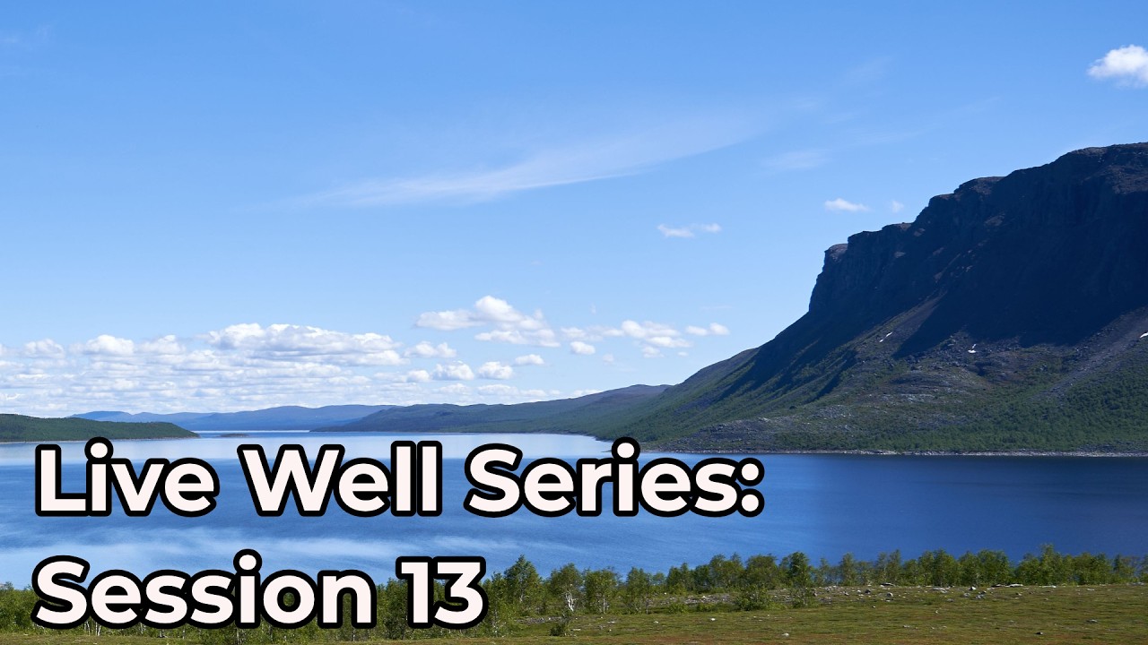 Live Well Series Session 13