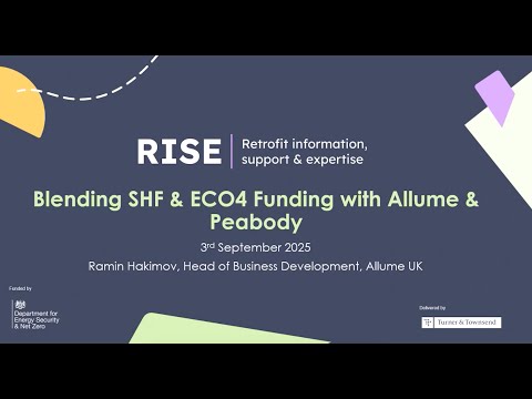 Blending Social Housing Fund and ECO4 with Allume Energy & Peabody | RISE Masterclass