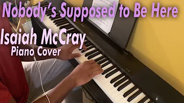 Nobody's Supposed To Be Here - Isaiah McCray