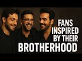 Fans inspired by their brotherhood.