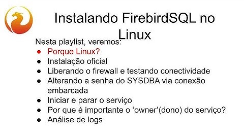 Instalação do FirebirdSQL no Linux (Debian e Redhat) - Introdução