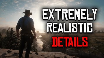 Most Realistic Details In RDR2!