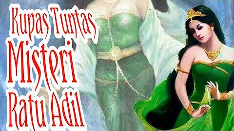 MENGUAK MISTERI RATU ADIL