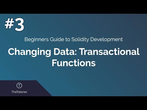 Beginners Guide to Solidity Development 3 ● Transactional Functions ● TheTokener Explains
