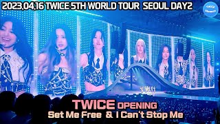 230416 TWICE(트와이스) 5TH WORLD TOUR ‘READY TO BE’  Opening 'Set Me Free & I Can‘t Stop Me'  Seoul Day2