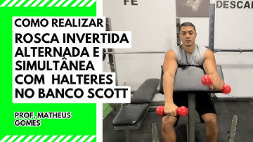 Rosca invertida alternada e simultânea com halteres no banco scott - prof. Matheus Gomes