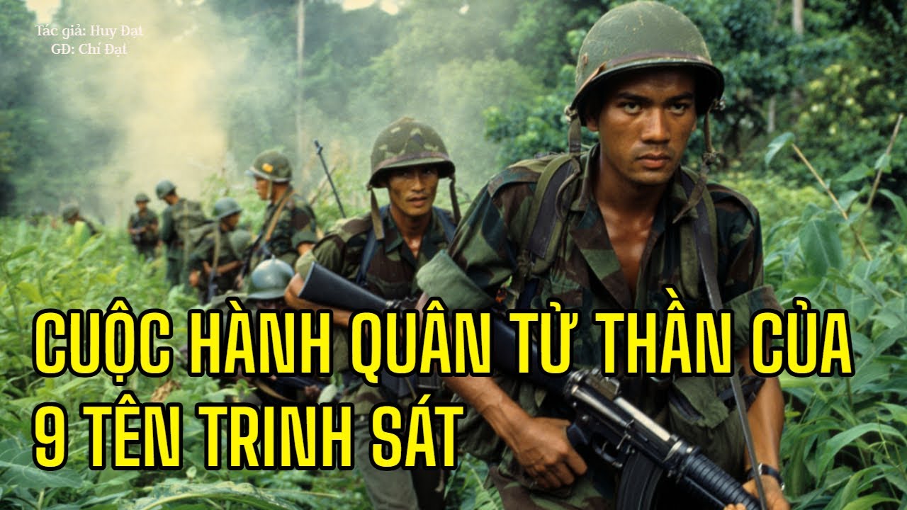CUỘC HÀNH QUÂN TỬ THẦN CỦA 9 TÊN TRINH SÁT BIỆT ĐỘI 9 || Câu Chuyện Sài Gòn