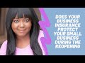 Does Your Business Insurance Protect Your Small Business During the Reopening