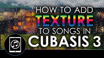 How To Add Texture To Your Songs And Beats In Cubasis 3