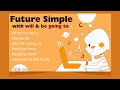 English Grammar 9 - Future Simple with will and be going to - 108 examples