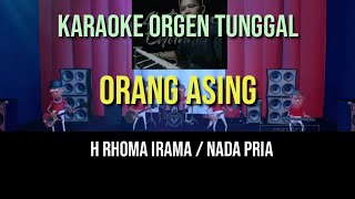 ORANG ASING - H RHOMA IRAMA / NADA PRIA / KARAOKE ORGEN TUNGGAL