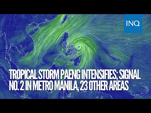 Tropical Storm Paeng intensifies; Signal No. 2 in Metro Manila, 23 other areas