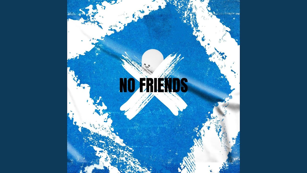 No Friends