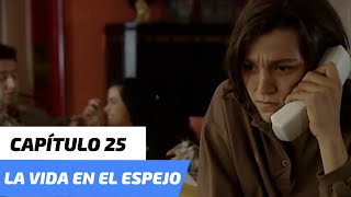 La Vida en el Espejo | Capítulo 25 | ¡Eugenio escucha a Isabel con su amante!